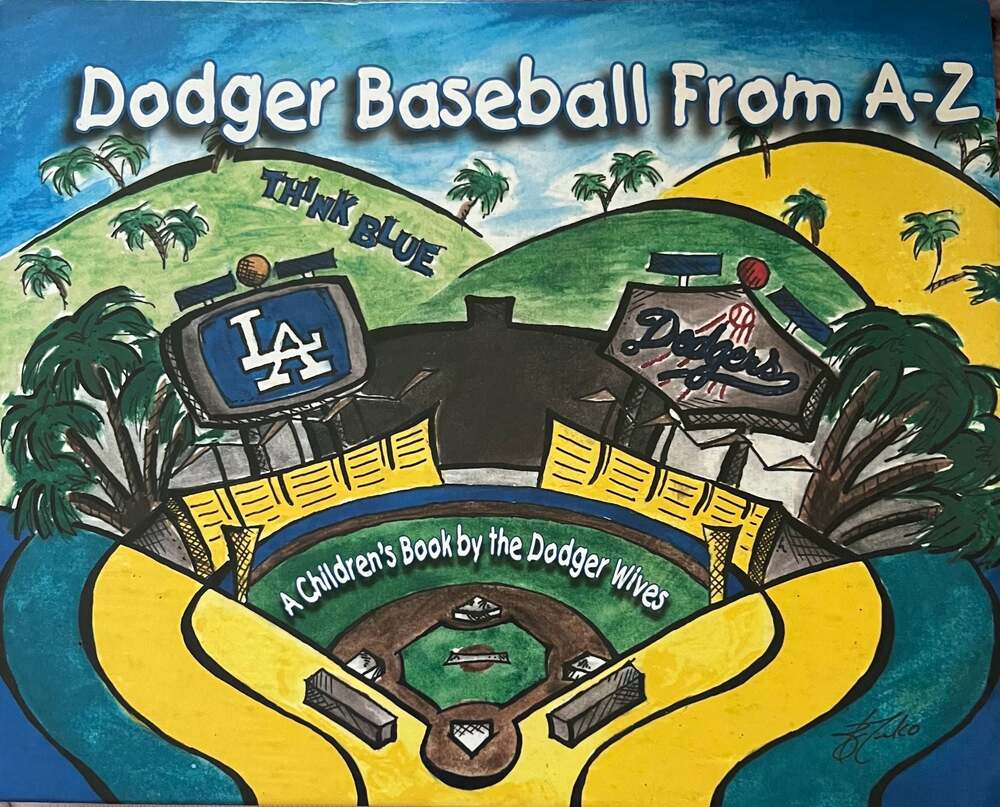 Dodger Baseball From A-Z: A Children's Book by the Dodger Wives